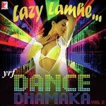 Lazy Lamhe - YRF Dance Dhamaka Vol. 2 - Anusha Mani Song Download